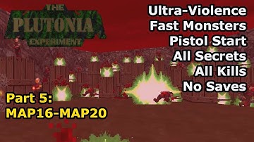 The Plutonia Experiment - Part 5: MAP16-MAP20 (Fast Ultra-Violence 100%)