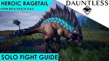 Dauntless - How To Solo Heroic Ragetail Gnasher Patch 0.4.3 Open Beta Guide [Walkthrough]