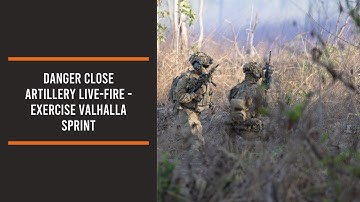 Danger Close artillery live-fire - Exercise Valhalla Sprint