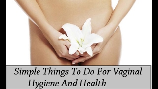 Simple Things To Do For Vaginal Hygiene And Health- SheCare