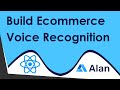 Build a voice recognition ecommerce app with alan ai