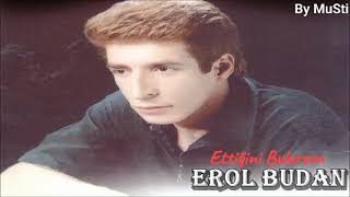 Erol Budan - Ettiğini Bulursun Resimi