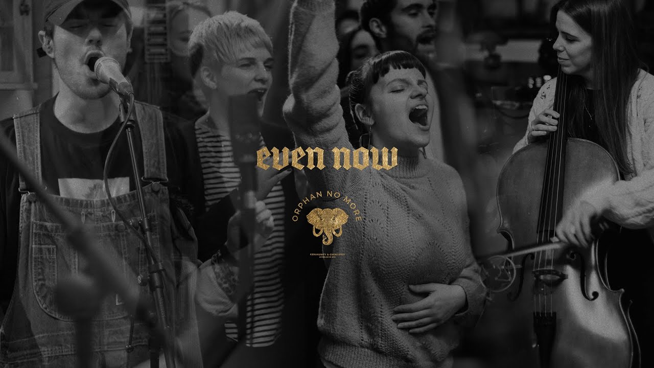 Orphan No More Co - Even Now (Live) Orphan No More Co - Even Now (Live)