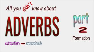 Adverbs In English Grammar | Parts of Speech | Formation Rules from Adjectives