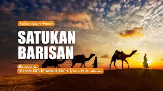 Download lagu SATUKAN BARISAN  || Ustadz DR. Muamar Ma'ruf, Lc., M.A.