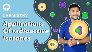 Applications of radioactive isotopes | Chemistry screenshot 4