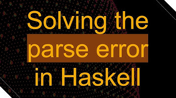 Solving the parse error in Haskell