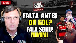FLA CLASSIFICADO! FALTA ANTES DO GOL? FALA SÉRIO! MIMIMI! 🔥 | DEBATE AO VIVO COM MAURO CEZAR #258