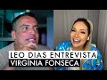 Leo Dias entrevista Virgínia Fonseca