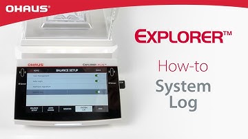 How To: System Log - Explorer™ Balance Series | OHAUS