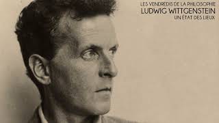 LUDWIG WITTGENSTEIN (18891951) – Les Vendredis de la philosophie [2008]