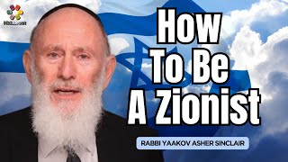 How To Be A Zionist - Rabbi Yaakov Asher Sinclair