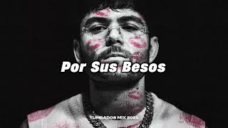 Mix - Por Sus Besos - Tito Double P, Una Cerveza, Pa Mí - Exitos De Moda