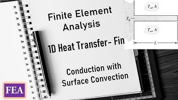 One dimensional heat transfer problems using FEM | Conduction with Surface Convection | FEA