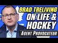 Maple Leafs GM Brad Treliving on Life &amp; Hockey | Agent Provocateur