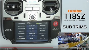 Futaba 18SZ/16SZ/16IZ: Ep. 05 - Sub Trims