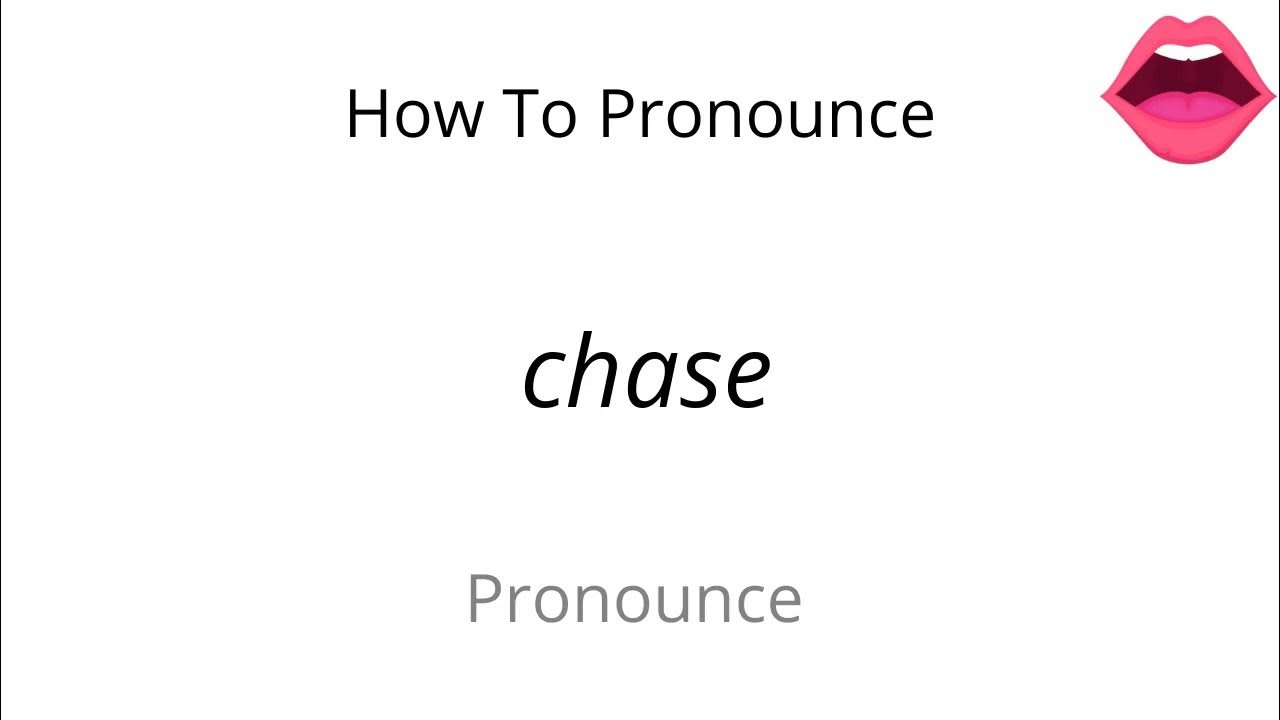 How to pronounce chase YouTube