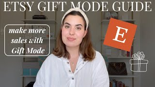 ETSY GIFT MODE GUIDE: Newest Etsy Update and how to make more sales with it