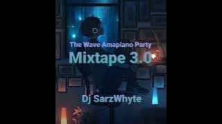 The Wave Amapiano Party Mixtape 3 0