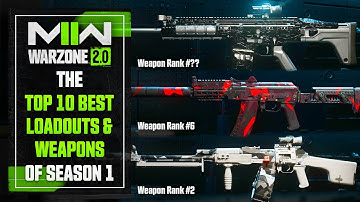 WARZONE 2.0: The Top 10 BEST LOADOUTS To Use For Season 1 (Warzone 2 Best Weapons)