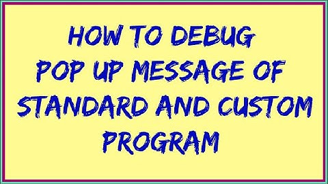 How to Debug Pop Up Message of Standard & Custom ABAP program l Debug  Standard message in SAP ABAP.
