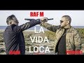 Raf m la vida loca part1 2019 clip officiel