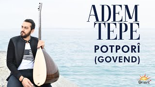 ADEM TEPE - POTPORÎ/GOVEND [Official Musc]