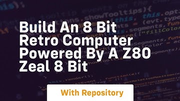 build an 8 bit retro computer powered by a z80 zeal 8 bit