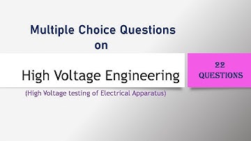 MCQs on High Voltage Engineering | High Voltage Testing of Electrical Apparatus | Competitive Exams