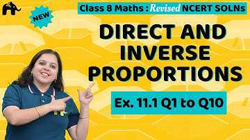 Direct and Inverse Proportions Class 8 Maths | Revised NCERT Solutions | Chapter 11 Ex. 11.1 1-10
