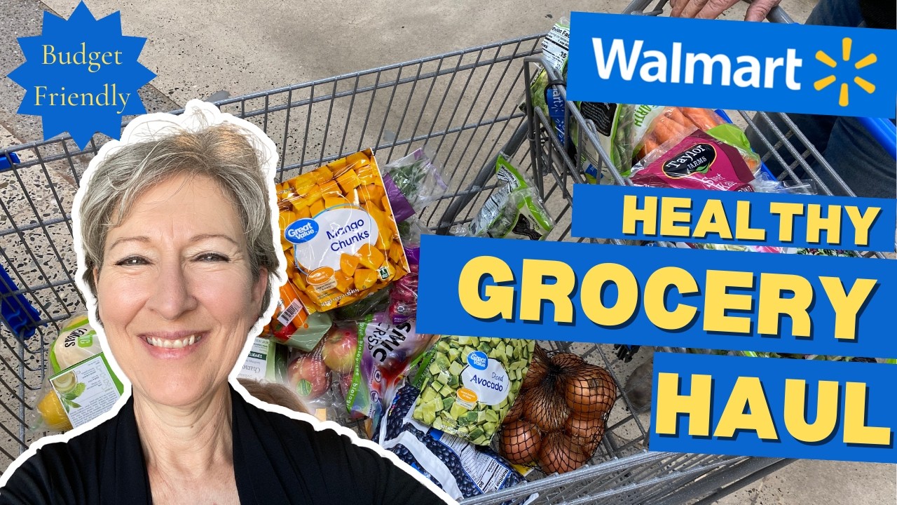 Healthy Grocery Haul - Shop with me at Walmart