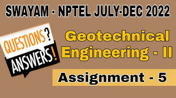 #Assignment-5 | Week-5 | Geotechnical Engineering - II  NPTEL I July-Dec 2022