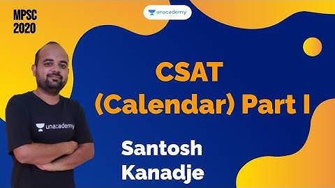 CSAT(Calendar) Part I by Santosh Kanadje I MPSC 2020