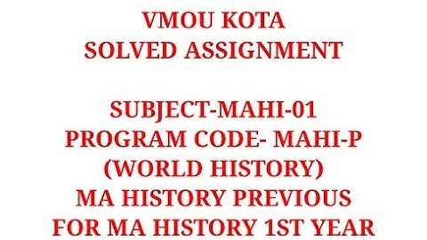 MAHI-01 VMOU MA HISTORY ASSIGNMENT 2021 | MA 1ST YEAR WORLD HISTORY SOLVED ASSIGNMENT MAHI01| MAHI-P