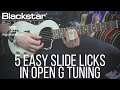 5 Easy Slide Licks In Open G Tuning Blackstar Potential Lesson mp3