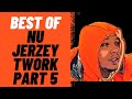 Best of nu jerzey twork part 5