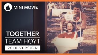 Together | Team Hoyt (2018 Version) | Igniter Media | Father's Day Church Video