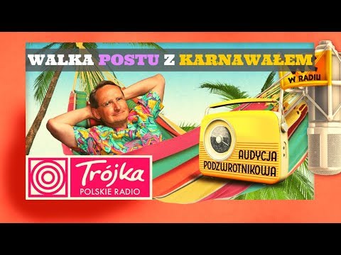 WALKA POSTU Z KARNAWAŁEM -Cejrowski- Audycja Podzwrotnikowa 2019/03/09 Polskie Radio Program III