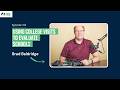Using College Visits to Evaluate Schools – Interview with Chuck Erickson | Ep124