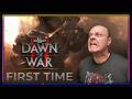 Dawn of War 2 First Time CHAOS DIES TONIGHT DRAMA 