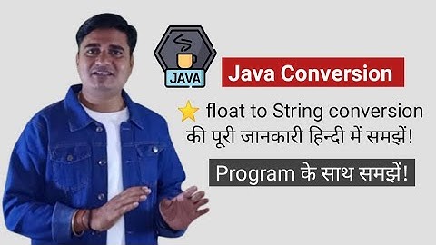 How to convert float to String in Java | Java Convert float to String