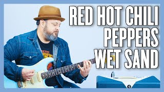 Red Hot Chili Peppers Wet Sand Guitar Lesson + Tutorial