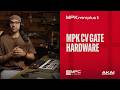 MPK Academy | MPK Mini Plus II CV Gate Hardware