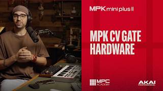 MPK Academy | MPK Mini Plus II CV Gate Hardware Video