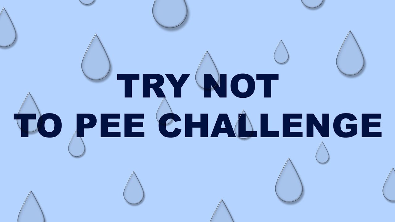 Try Not To Pee Challenge