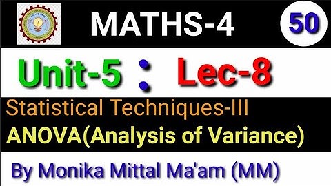 Lec-8/UNIT-5 | ANOVA (AnalysisofVariance)|Maths-4 |Monika Mittal Ma