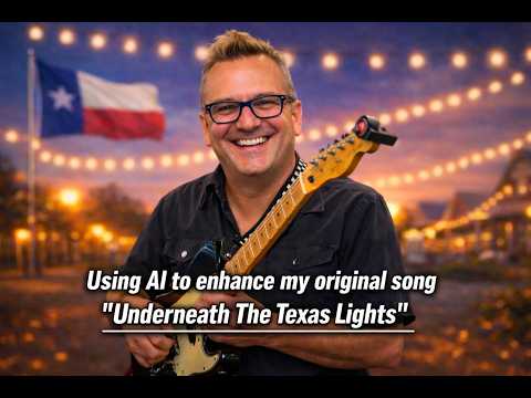 Using AI to enhance my original song , "Underneath The Texas Lights"