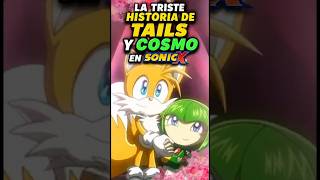 La triste historia de Tails y Cosmo #sonicx #tails#cosmo#sonicthehedgehog