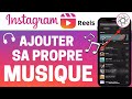 Ajouter sa propre musique sur un reel instagram