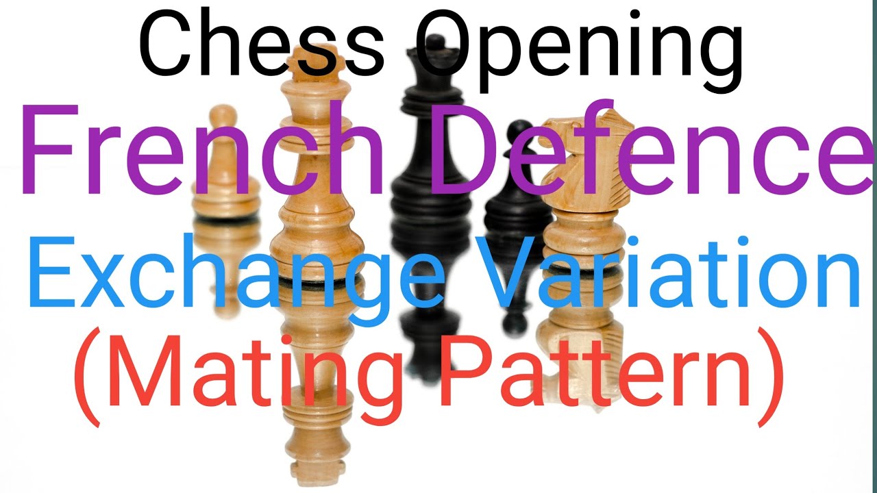 Chess Opening(French Defence Exchange Variation)(Mating Pattern)